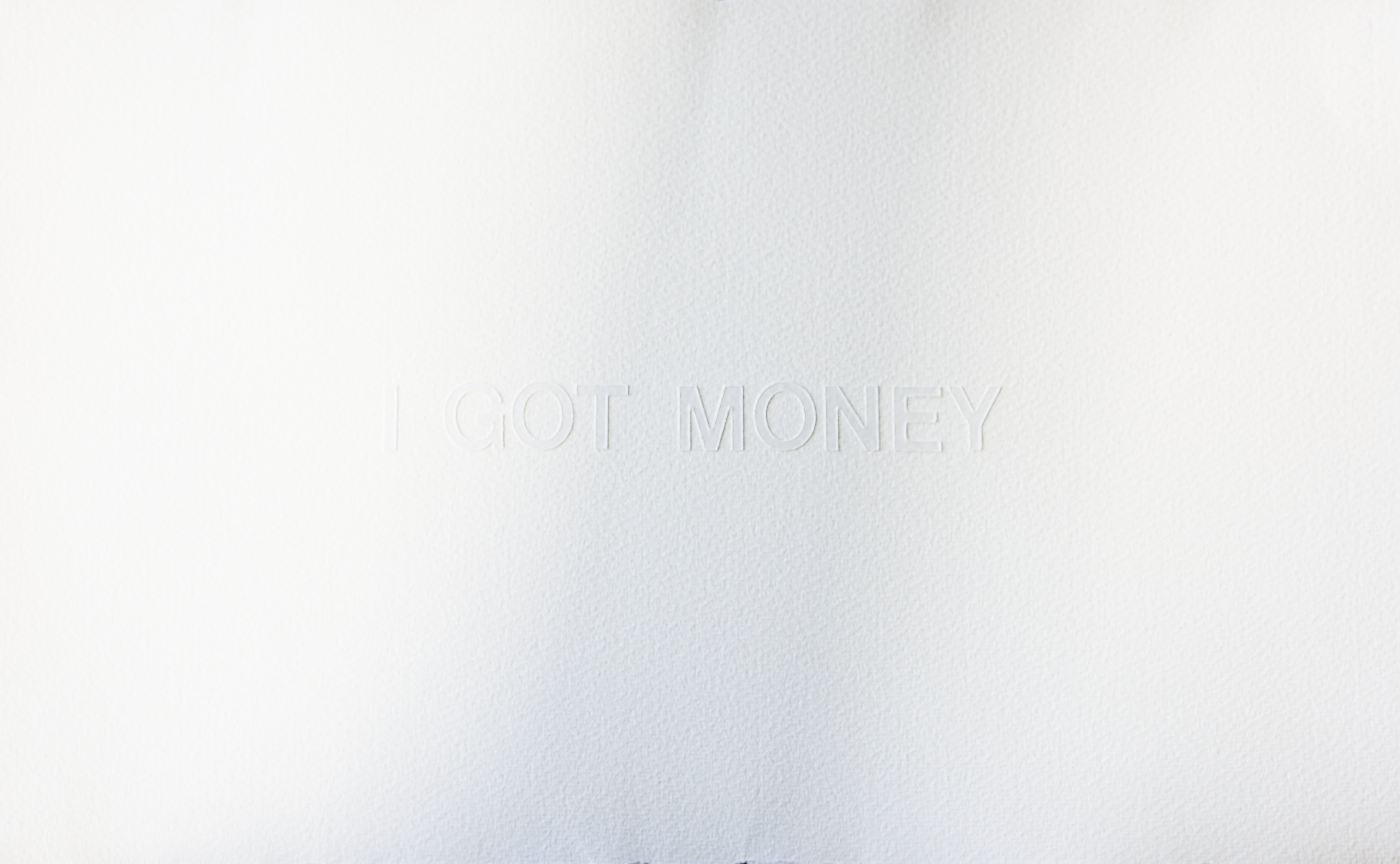 I Got Money, 2020.  Acrylic lettering on Paper, 34 x 56 cm.